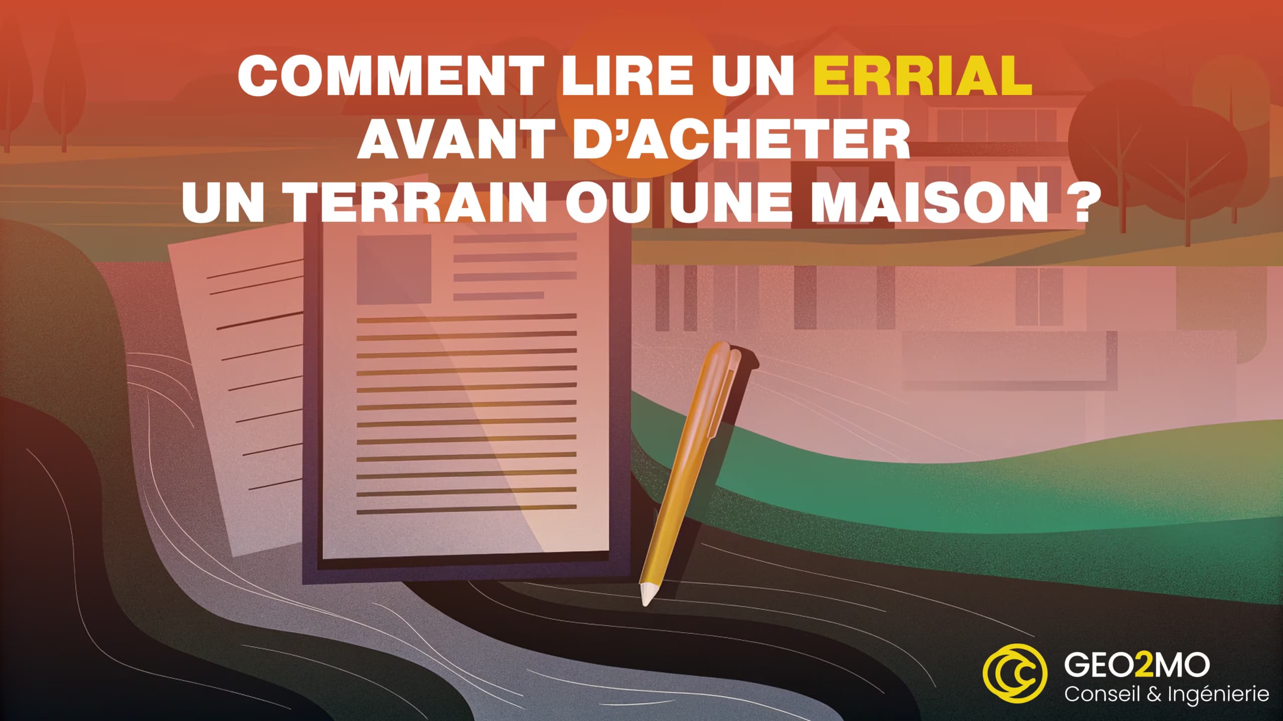 Comment lire un ERRIAL avant d’acheter un terrain ou une maison